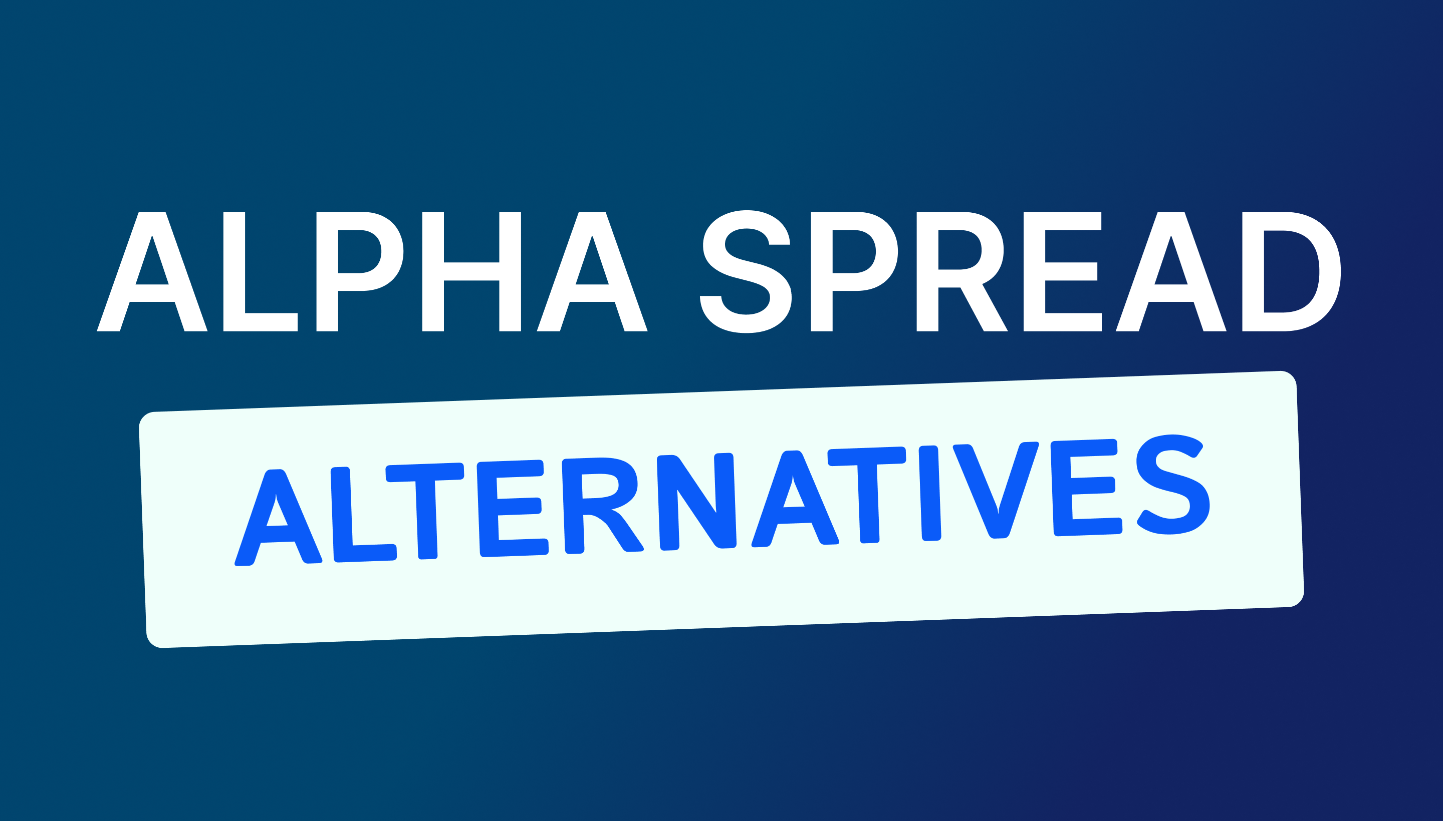 Alpha Spread alternatives