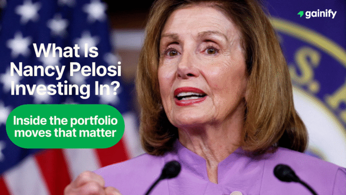 What Is Nancy Pelosi Investing In