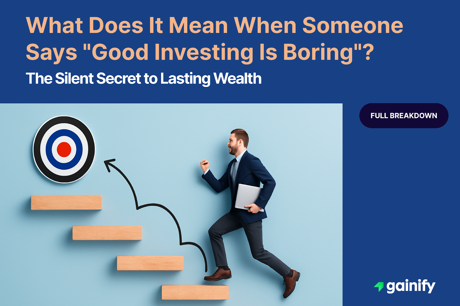 what does it mean when someone says “good investing is boring”