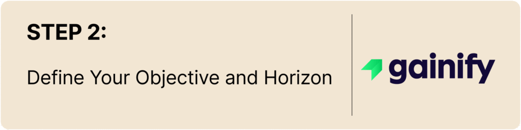 how to invest in stocks - Define Your Objective and Horizon