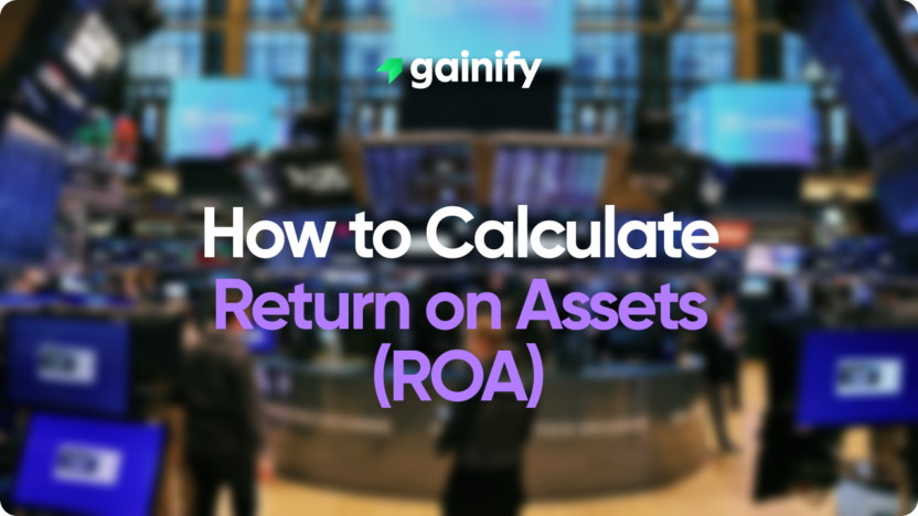 How to Calculate Return on Assets (ROA)
